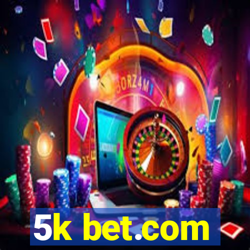 5k bet.com